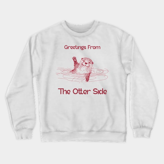 otter, otter animal, sea otter, cute otter, otter pun, funny otter Crewneck Sweatshirt by Thunder Biscuit